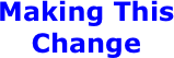 Making This Change