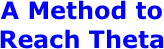 A Method to Reach Theta