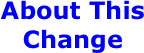 About This Change